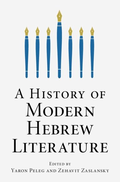 Yaron Peleg, Zehavit Zaslansky - A History of Modern Hebrew Literature, Inbunden