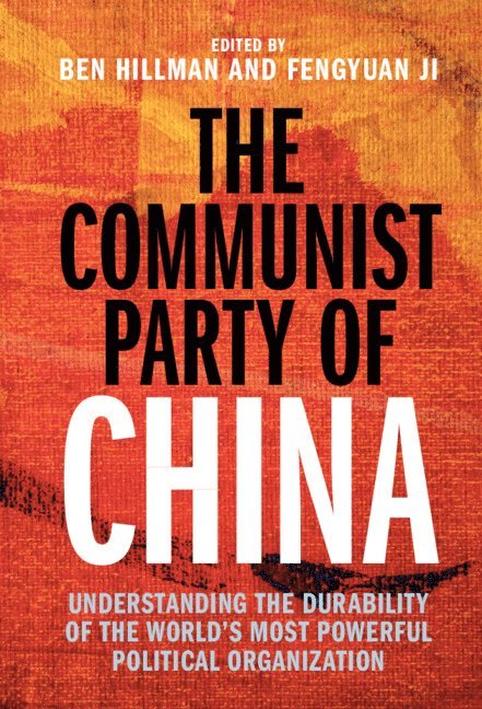 Ben Hillman, Fengyuan Ji, Canberra) Hillman, Ben (Australian National University, Canberra) Ji, Fengyuan (Australian National University - The Communist Party of China, Häftad