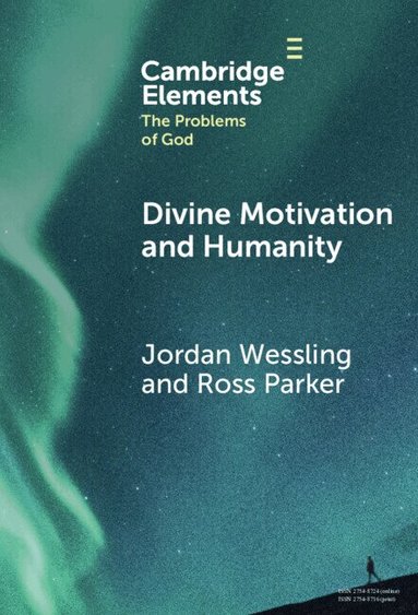 Jordan Wessling, Ross Parker - Divine Motivation and Humanity, Inbunden