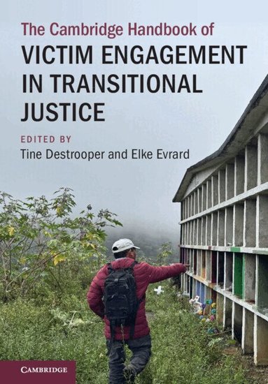 Tine Destrooper, Elke Evrard - The Cambridge Handbook of Victim Engagement in Transitional Justice, Inbunden