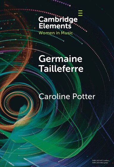 Caroline Potter - Germaine Tailleferre, Inbunden