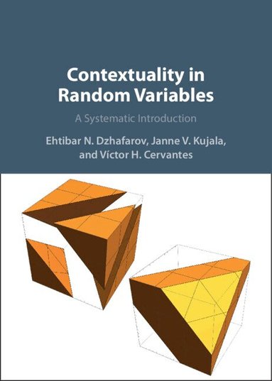 Ehtibar N. Dzhafarov, Janne V. Kujala, Víctor H. Cervantes - Contextuality in Random Variables, Inbunden
