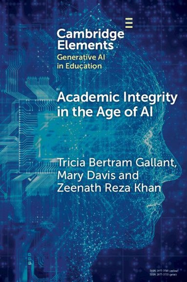 Tricia Bertram Gallant, Mary Davis, Zeenath Reza Khan - Academic Integrity in the Age of AI, Häftad