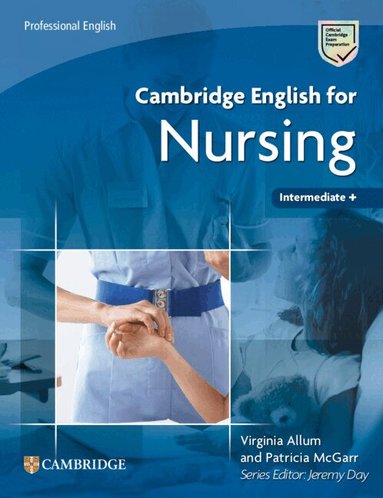 Virginia Allum, Patricia McGarr - Cambridge English for Nursing Intermediate Plus Student's Book, Häftad