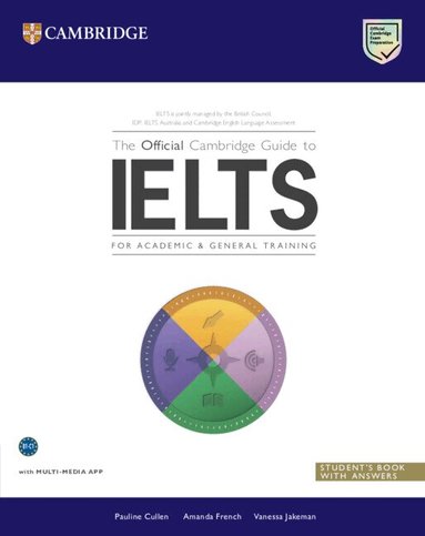 Pauline Cullen, Amanda French, Vanessa Jakeman - The Official Cambridge Guide to IELTS Student's Book with Answers, Häftad