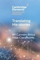 M&#170; Carmen &#193;frica Vidal Claramonte, Mª Carmen África Vidal Claramonte, Mª Carmen Africa (University of Salamanca) Vidal Claramonte, Ma Carmen África Vidal Claramonte - Translating His-stories, Häftad