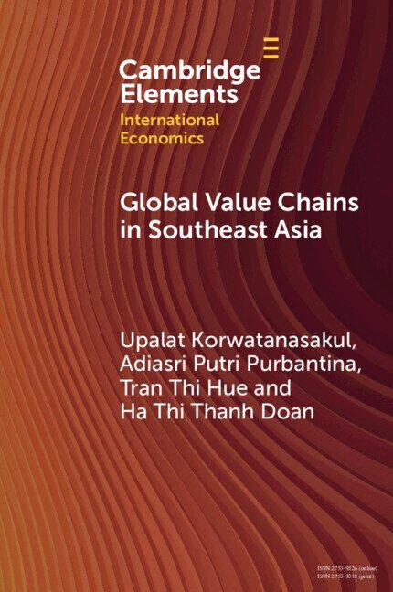 Upalat Korwatanasakul, Adiasri Putri Purbantina, Tran Thi Hue, Ha Thi Thanh Doan - Global Value Chains in Southeast Asia, Inbunden