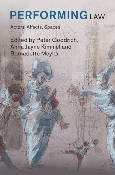 Peter Goodrich, Anna Jayne Kimmel, Bernadette Meyler - Performing Law, Inbunden