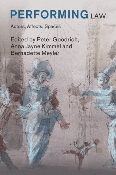 Peter Goodrich, Anna Jayne Kimmel, Bernadette Meyler - Performing Law, Häftad
