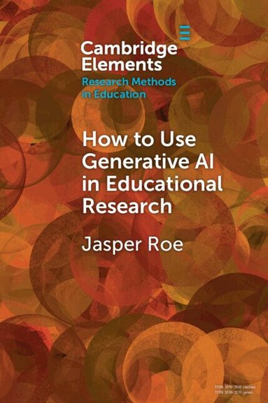 Jasper Roe - How to Use Generative AI in Educational Research, Häftad
