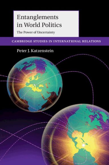 Peter J. Katzenstein - Entanglements in World Politics, Häftad