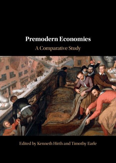 Kenneth Hirth, Timothy Earle - Premodern Economies, Inbunden