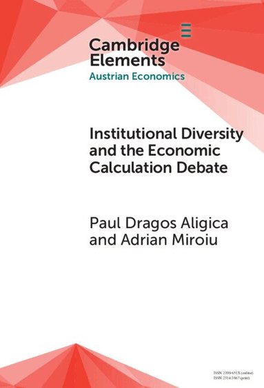Paul Dragos Aligica, Adrian Miroiu - Institutional Diversity and The Economic Calculation Debate, Inbunden