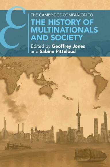 Geoffrey Jones, Sabine Pitteloud - The Cambridge Companion to the History of Multinationals and Society, Häftad