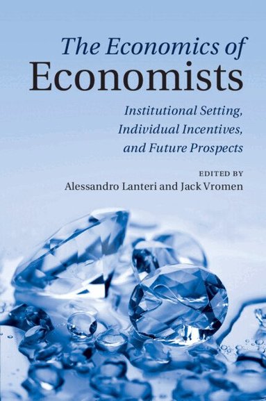 Alessandro Lanteri, Jack Vromen - The Economics of Economists, Häftad