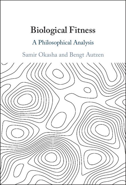 Samir Okasha, Bengt Autzen - Biological Fitness, Häftad