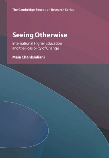 Maia Chankseliani - Seeing Otherwise, Inbunden
