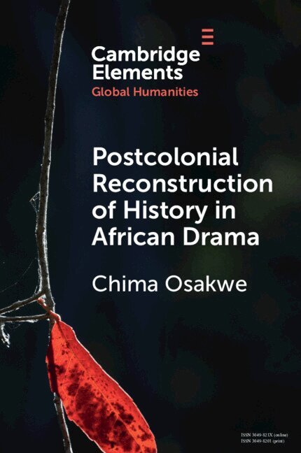Chima Osakwe - Postcolonial Reconstruction of History in African Drama, Häftad