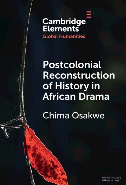 Chima Osakwe - Postcolonial Reconstruction of History in African Drama, Inbunden