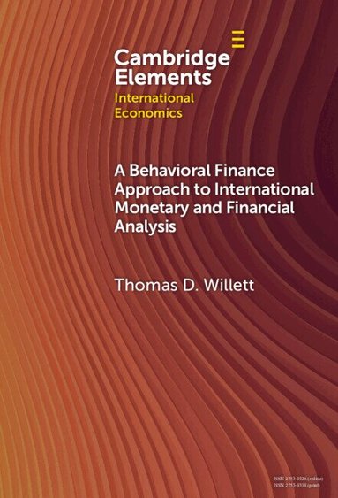 Thomas D. Willett - A Behavioral Finance Approach to International Monetary and Financial Analysis, Inbunden