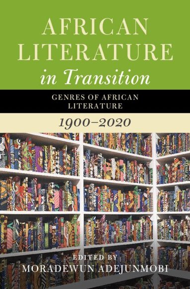 Moradewun Adejunmobi - African Literature in Transition: Volume 5, Inbunden