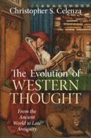 The Evolution of Western Thought: Volume 1, From the Ancient World to Late Antiquity