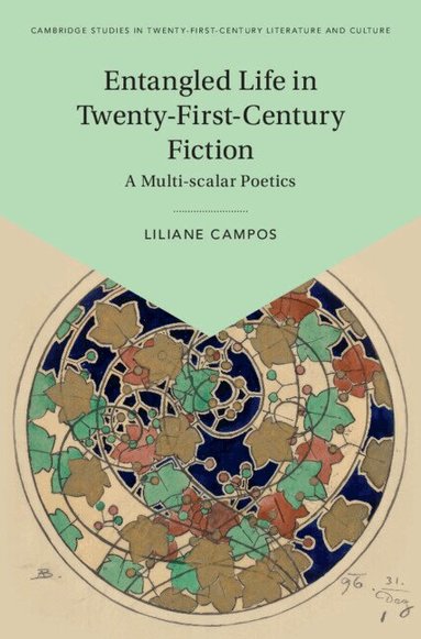 Liliane Campos - Entangled Life in Twenty-First-Century Fiction, Inbunden