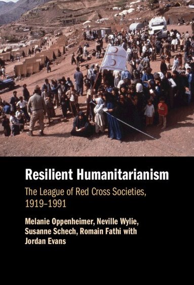 Melanie Oppenheimer, Neville Wylie, Susanne Schech, Romain Fathi - Resilient Humanitarianism, Inbunden