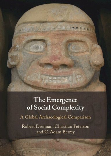 Robert Drennan, Christian Peterson, C. Adam Berrey - The Emergence of Social Complexity, Inbunden