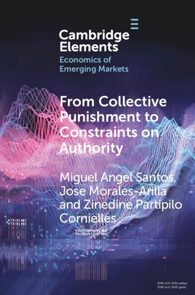Miguel Angel Santos, José Morales-Arilla, Zinedine Partipilo Cornielles - From Collective Punishment to Constraints on Authority, Häftad