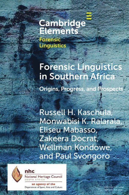 Russell H. Kaschula, Monwabisi K. Ralarala, Eliseu Mabasso, Zakeera Docrat, Wellman Kondowe, Paul Svongoro, Russell H. (University of the Western Cape) Kaschula, Monwabisi K. (University of the Western Cape) Ralarala, Eliseu (Eduardo Mondlane University) Mabasso, Zakeera (University of the Western Cape) Docrat, Wellman (Mzuzu University) Kondowe, Paul (University of South Africa) Svongoro - Forensic Linguistics in Southern Africa, Häftad