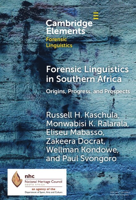 Russell H. Kaschula, Monwabisi K. Ralarala, Eliseu Mabasso, Zakeera Docrat, Wellman Kondowe, Paul Svongoro, Russell H. (University of the Western Cape) Kaschula, Monwabisi K. (University of the Western Cape) Ralarala, Eliseu (Eduardo Mondlane University) Mabasso, Zakeera (University of the Western Cape) Docrat, Wellman (Mzuzu University) Kondowe, Paul (University of South Africa) Svongoro - Forensic Linguistics in Southern Africa, Inbunden