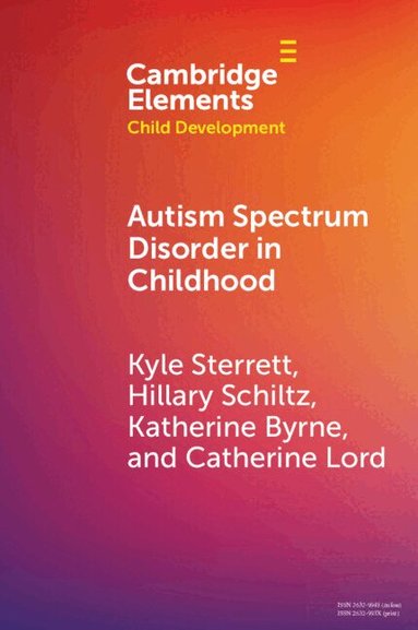 Kyle Sterrett, Hillary Schiltz, Katherine Byrne, Catherine Lord - Autism Spectrum Disorder in Childhood, Häftad