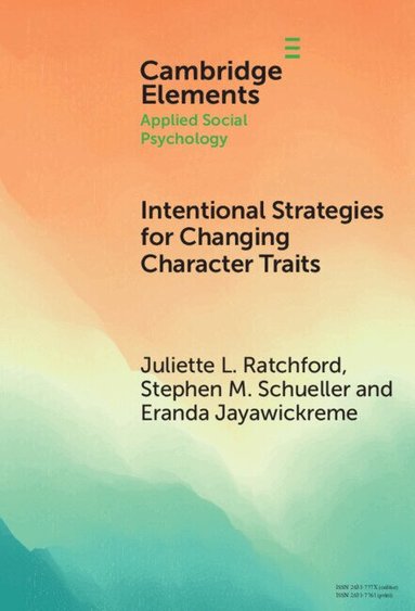Juliette L. Ratchford, Stephen M. Schueller, Eranda Jayawickreme - Intentional Strategies for Changing Character Traits, Inbunden