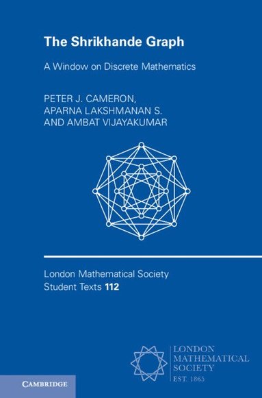 Peter J. Cameron, Aparna Lakshmanan S., Ambat Vijayakumar - The Shrikhande Graph, Inbunden