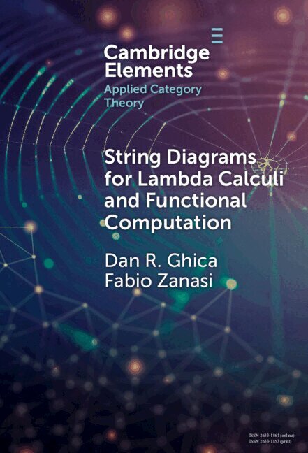 Dan R. Ghica, Fabio Zanasi - String Diagrams for Lambda Calculi and Functional Computation, Inbunden
