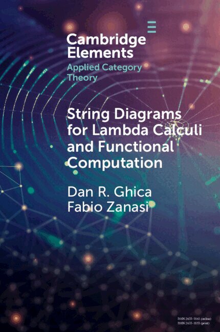 Dan R. Ghica, Fabio Zanasi - String Diagrams for Lambda Calculi and Functional Computation, Häftad
