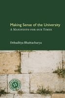 Debaditya Bhattacharya - Making Sense of the University, Häftad