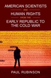 Paul Rubinson - American Scientists and Human Rights from the Early Republic to the Cold War, Inbunden