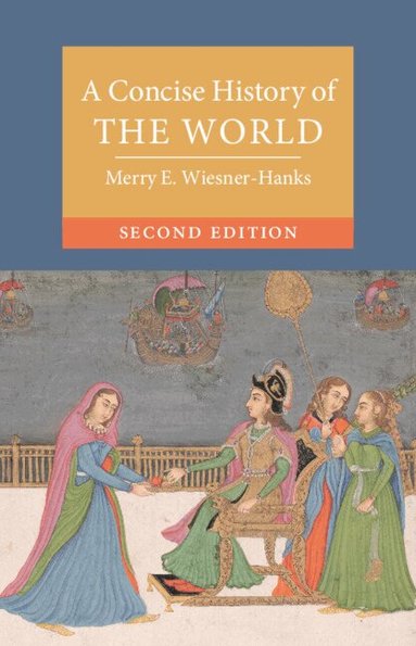 Merry E. Wiesner-Hanks - A Concise History of the World, Inbunden