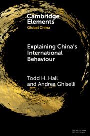 Todd H. Hall, Andrea Ghiselli - Explaining China's International Behaviour, Häftad