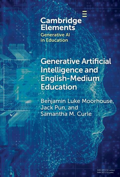 Benjamin Luke Moorhouse, Jack Pun, Samantha M. Curle - Generative Artificial Intelligence and English-Medium Education, Inbunden