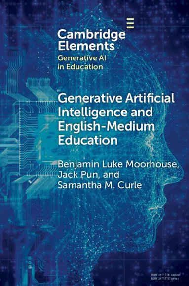 Benjamin Luke Moorhouse, Jack Pun, Samantha M. Curle - Generative Artificial Intelligence and English-Medium Education, Häftad