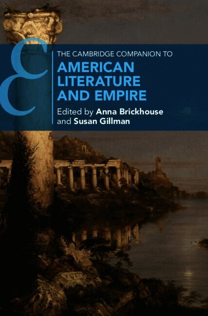 The Cambridge Companion to American Literature and Empire