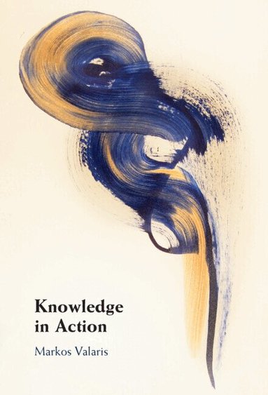 Markos Valaris - Knowledge in Action, Inbunden