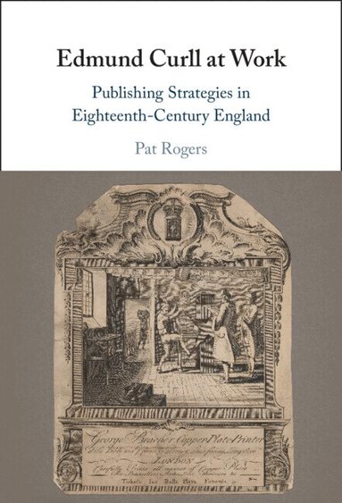 Pat Rogers - Edmund Curll at Work, Inbunden