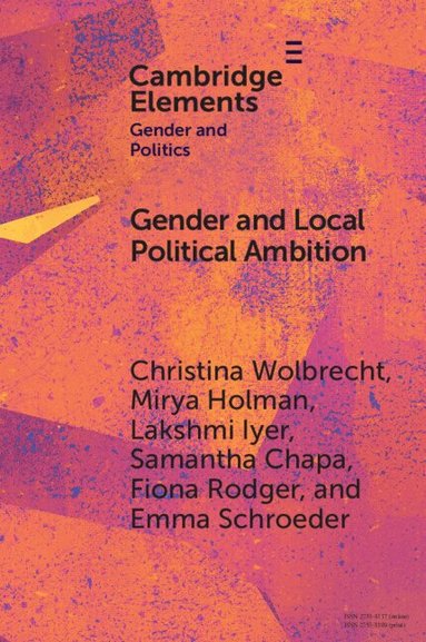 Christina Wolbrecht, Mirya Holman, Lakshmi Iyer, Samantha Chapa, Fiona Rodger, Emma Schroeder - Gender and Local Political Ambition, Häftad