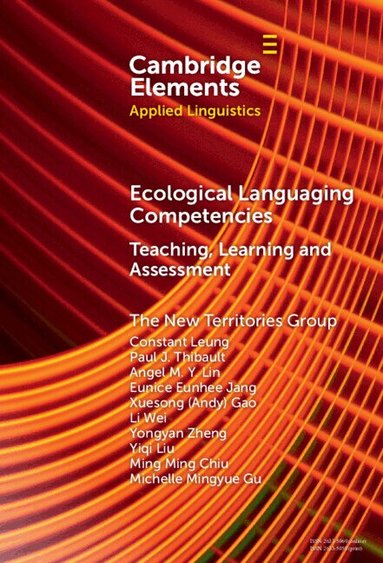 Constant Leung, Paul J. Thibault, Angel M. Y. Lin, Eunice EunHee Jang, Xuesong (Andy) Gao, Li Wei, Yongyan Zheng, Yiqi Liu, Ming Ming Chiu, Michelle Mingyue Gu - Ecological Languaging Competencies, Inbunden