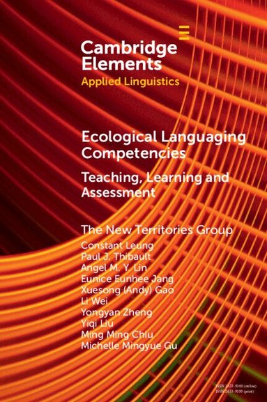 Constant Leung, Paul J. Thibault, Angel M. Y. Lin, Eunice EunHee Jang, Xuesong (Andy) Gao, Li Wei, Yongyan Zheng, Yiqi Liu, Ming Ming Chiu, Michelle Mingyue Gu - Ecological Languaging Competencies, Häftad