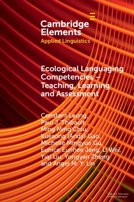 Constant Leung, Paul J. Thibault, Angel M. Y. Lin, Eunice EunHee Jang, Xuesong (Andy) Gao, Li Wei, Yongyan Zheng, Yiqi Liu, Ming Ming Chiu, Michelle Mingyue Gu - Ecological Languaging Competencies, Häftad
